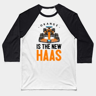 Orange Is The New Haas Baseball T-Shirt